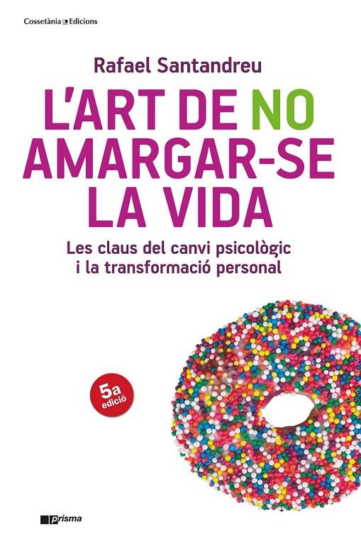 L'ART DE NO AMARGAR-SE LA VIDA (5A EDICIÓ) | 9788415403715 | RAFAEL SANTANDREU