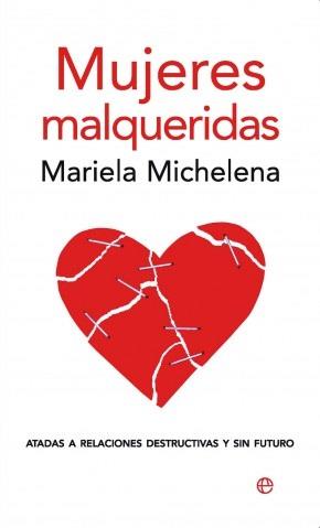 MUJERES MALQUERIDAS | 9788497346375 | MICHELENA, MARIELA
