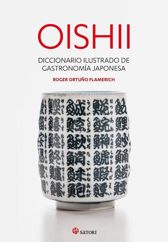 OISHII - DICCIONARIO ILUSTRADO DE GASTRONOMIÍA JAPONESA | 9788417419295 | ORTUÑO FLAMERICH,ROGER