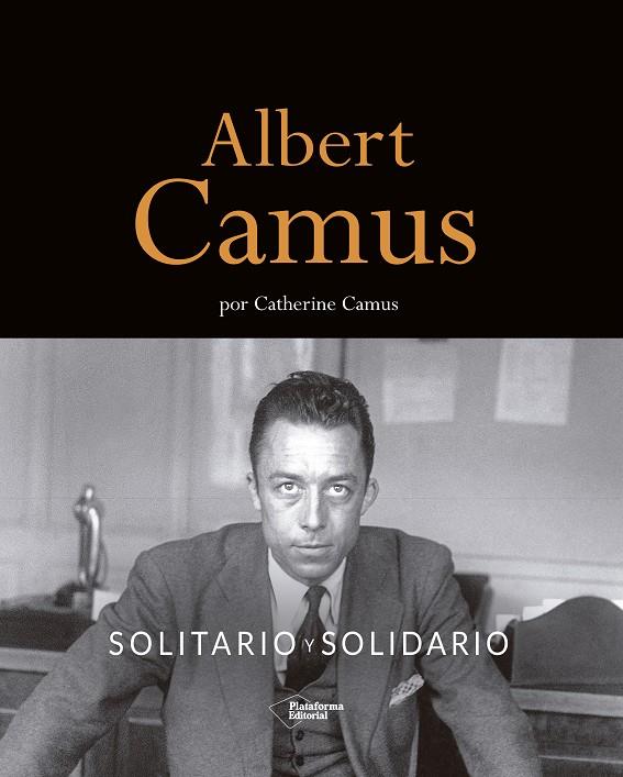 ALBERT CAMUS. SOLITARIO Y SOLIDARIO | 9788418927508 | CAMUS, CATHERINE
