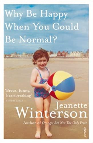 WHY BE HAPPY WHEN YOU COULD BE NORMAL? | 9780099556091 | WINTERSON, JEANETTE