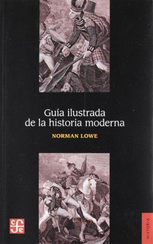 GUIA ILUSTRADA DE LA HISTORIA MODERNA | 9786071605719