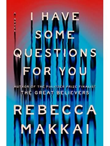 I HAVE SOME QUESTIONS FOR YOU | 9780593654729 | MAKKAI, REBECCA