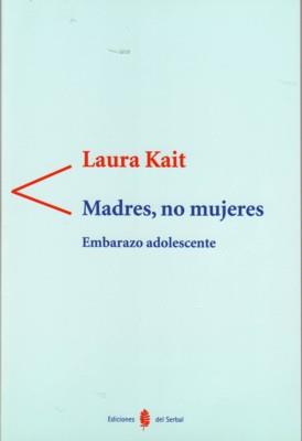 MADRES, NO MUJERES | 9788476285015 | KAIT, LAURA
