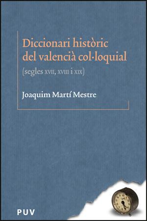 DICCIONARI HISTÒRIC DEL VALENCIÀ COL·LOQUIAL | 9788437062631 | MARTÍ MESTRE, JOAQUIM