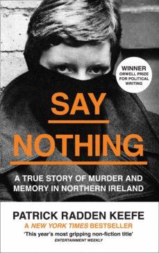 SAY NOTHING: A TRUE STORY OF MURDER AND MEMORY | 9780008159269 | RADDEN KEEFE, PATRICK