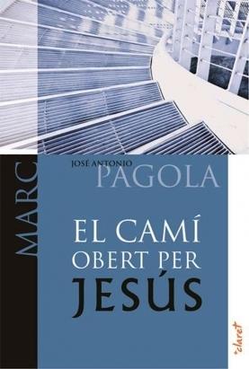 EL CAMÍ OBERT PER JESÚS. MARC | 9788498464832 | PAGOLA ELORZA, JOSÉ ANTONIO