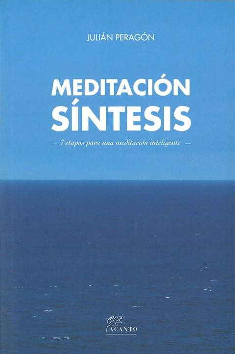 MEDITACIÓN SÍNTESIS | 9788415053521 | PERAGÓN CASADO, JULIÁN