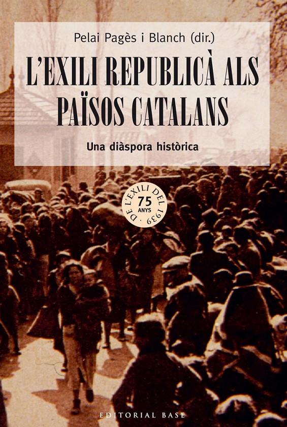 L'EXILI REPUBLICÀ ALS PAÏSOS CATALANS | 9788416166213 | PAGÈS I BLANCH, PELAI