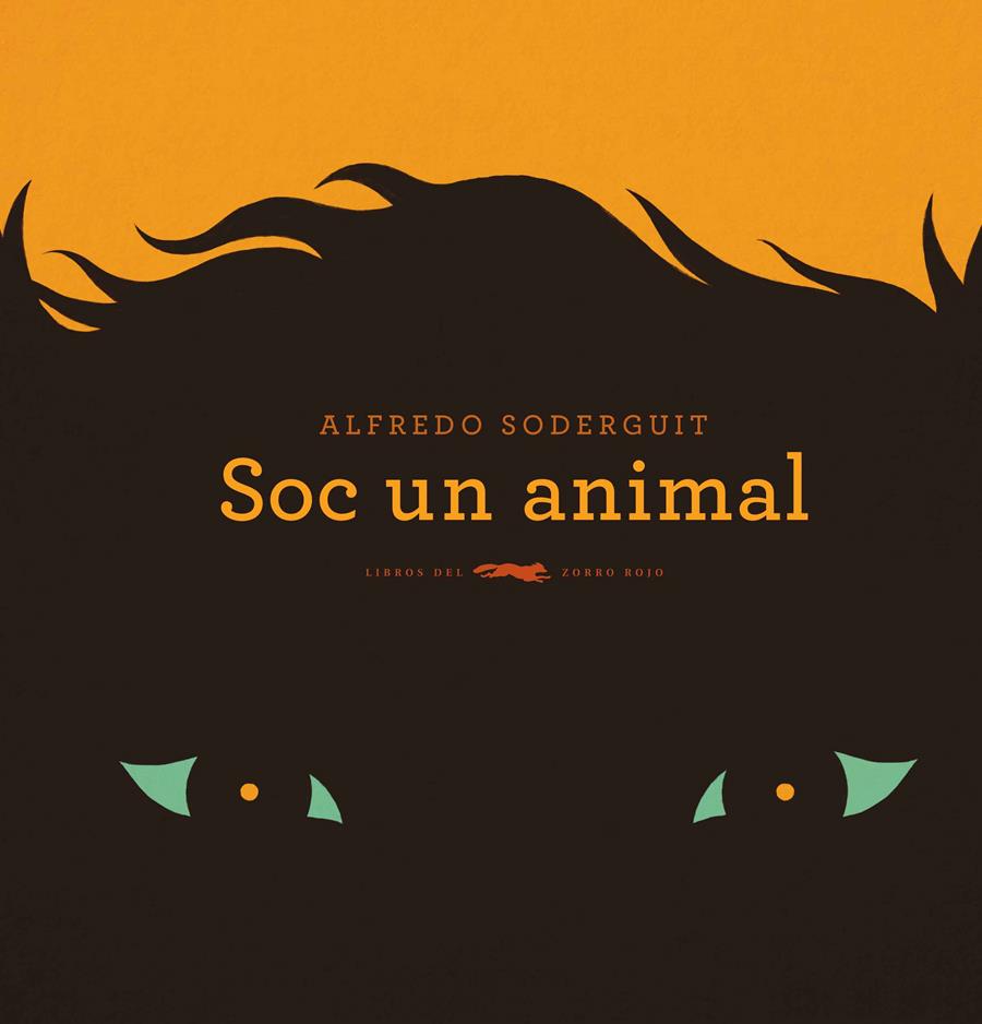 SOC UN ANIMAL | 9788494674358 | SODEGUIT, ALFREDO