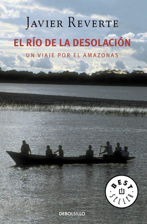 EL RÍO DE LA DESOLACIÓN | 9788483460207 | REVERTE, JAVIER