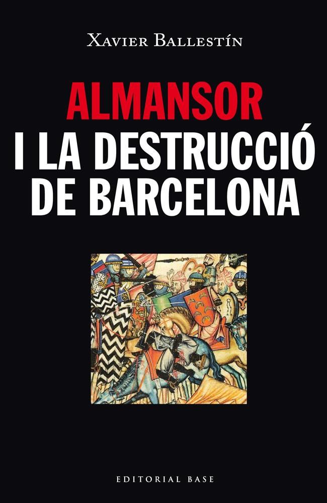 ALMANSOR I LA DESTRUCCIÓ DE BARCELONA | 9788416166480 | BALLESTÍN NAVARRO, XAVIER