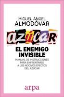 AZÚCAR. EL ENEMIGO INVISIBLE | 9788416601561 | ALMODÓVAR MARTÍN, MIGUEL ÁNGEL