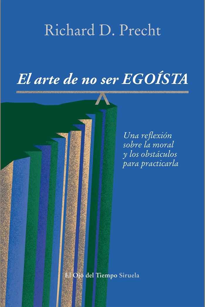 EL ARTE DE NO SER EGOÍSTA | 9788415937128 | PRECHT, RICHARD DAVID