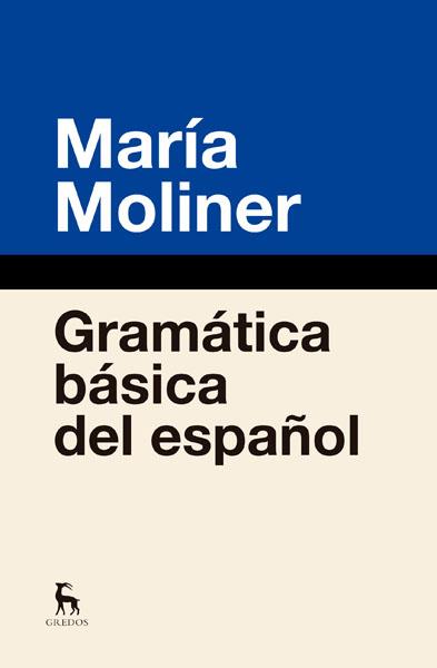 GRAMÁTICA BÁSICA DEL ESPAÑOL | 9788424936853 | MOLINER RUIZ, MARIA