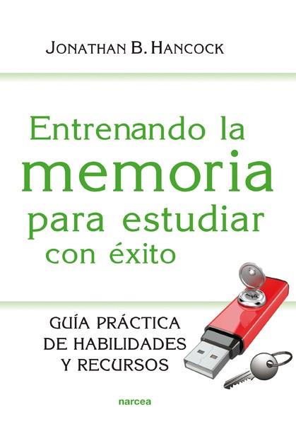 ENTRENANDO LA MEMORIA PARA ESTUDIAR CON ÉXITO | 9788427721036 | HANCOCK, JONATHAN