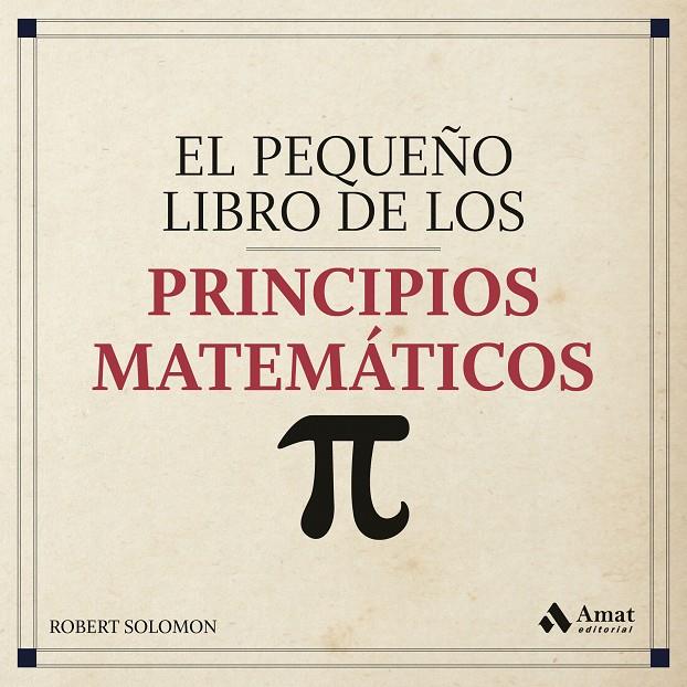EL PEQUEÑO LIBRO DE LOS PRINCIPIOS MATEMATICOS | 9788418114144 | SOLOMON, ROBERT