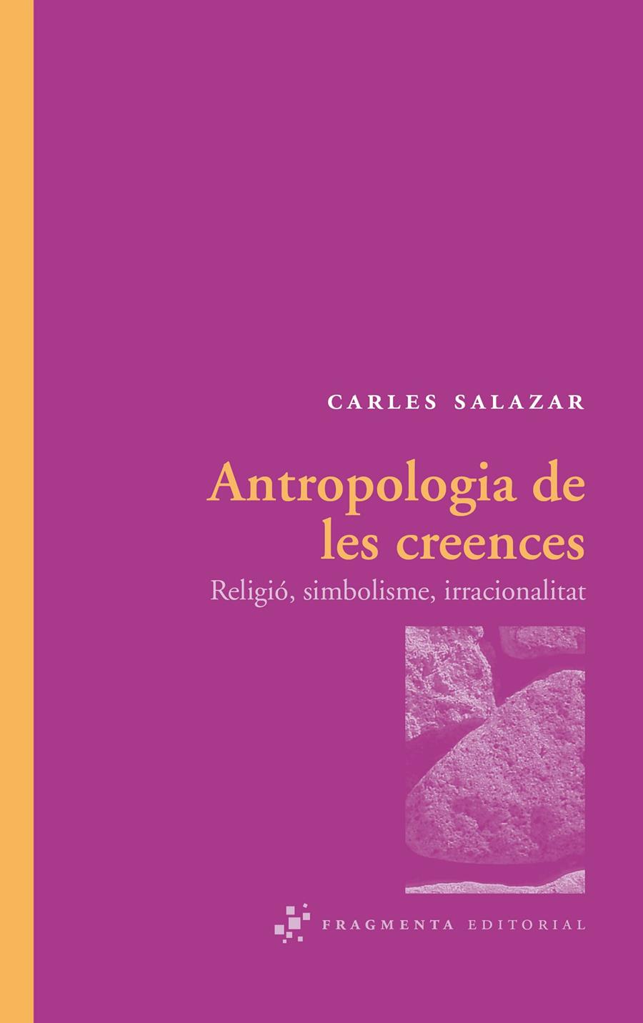 ANTROPOLOGIA DE LES CREENCES | 9788492416288 | SALAZAR CARRASCO, CARLES
