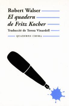 EL QUADERN DE FRITZ KOCHER | 9788477273011 | WALSER, ROBERT