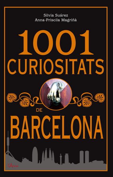 1001 CURIOSITATS DE BARCELONA | 9788493842604 | SUÁREZ, SILVIA/MAGRIÑA, ANNA P.