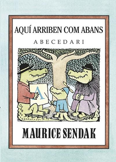 AQUÍ ARRIBEN COM ABANS | 9788484643579 | SENDAK, MAURICE