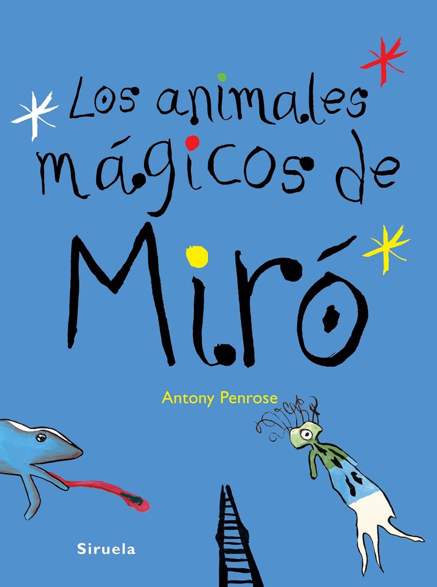 LOS ANIMALES MÁGICOS DE MIRÓ | 9788416396672 | PENROSE, ANTONY
