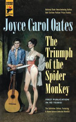 THE TRIUMPH OF THE SPIDER MONKEY | 9781785656774 | OATES, JOYCE CAROL