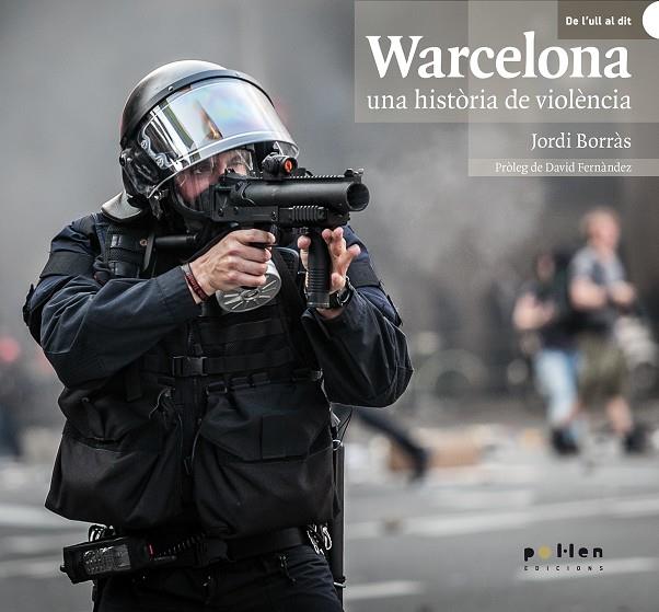 WARCELONA, UNA HISTÒRIA DE VIOLÈNCIA | 9788486469511 | BORRÀS ABELLÓ, JORDI