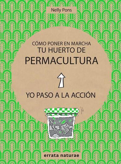 CÓMO PONER EN MARCHA TU HUERTO DE PERMACULTURA | 9788416544813 | PONS, NELLY