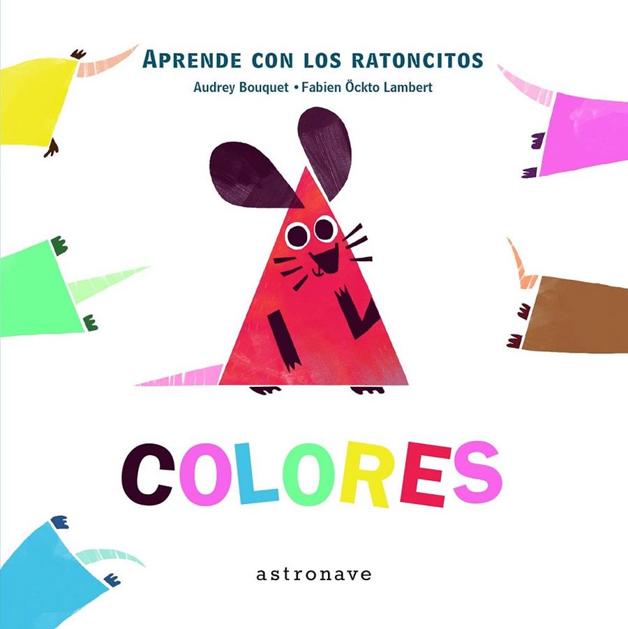 LOS RATONCITOS - COLORES | 9788467928082 | BOUQUET, AUDREY/ÖCKTO LAMBERT, FABIEN