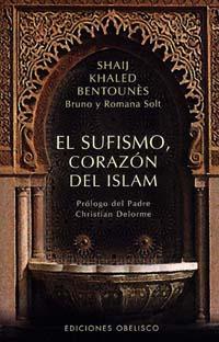 EL SUFISMO, CORAZÓN DEL ISLAM | 9788477207771 | BENTOUNES, SHAIJ KHALED