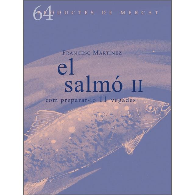 EL SALMÓ II. COM PREPARAR-LO 11 VEGADES | 9788494956874 | MARTÍNEZ MONTAÑA, FRANCESC