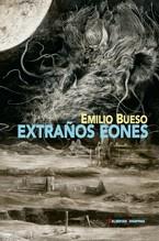 EXTRAÑOS EONES | 9788477027690 | BUESO APARICI, EMILIO