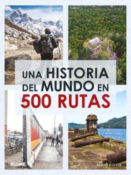 UNA HISTORIA DEL MUNDO EN 500 RUTAS (2024) | 9788410048065 | BAXTER, SARAH