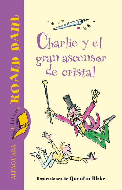 CHARLIE Y EL GRAN ASCENSOR DE CRISTAL (BIBLIOTECA ROALD DAHL) | 9788420401423 | DAHL,ROALD