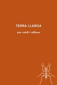 TERRA LLARGA  | 9788494970245 | VADELL, PAU