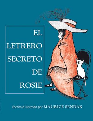EL LETRERO SECRETO DE ROSIE | 9788484649700 | MAURICE SENDAK