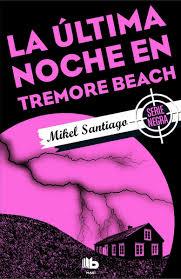 LA ÚLTIMA NOCHE EN TREMORE BEACH | 9788490703885 | SANTIAGO, MIKEL