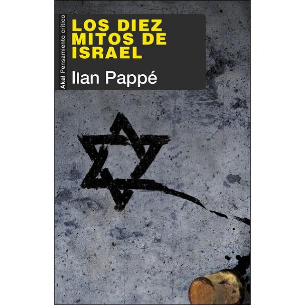 LOS DIEZ MITOS DE ISRAEL | 9788446047315 | PAPPE, ILAN