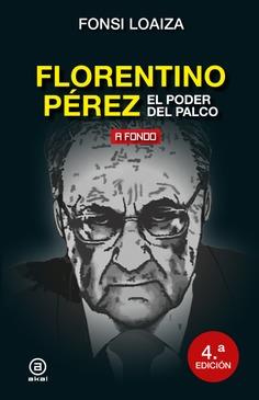 FLORENTINO PÉREZ, EL PODER DEL PALCO | 9788446051206 | LOAIZA PÉREZ, FONSI