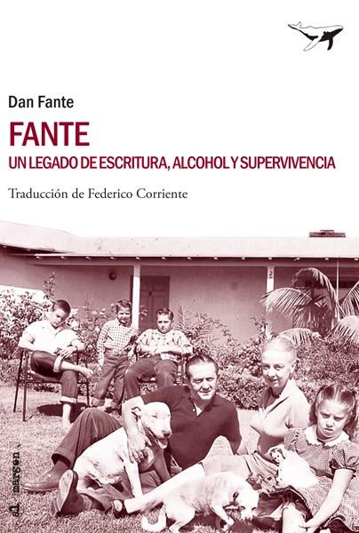 FANTE. UN LEGADO DE ESCRITURA, ALCOHOL Y SUPERVIVENCIA | 9788493907655 | FANTE, DAN