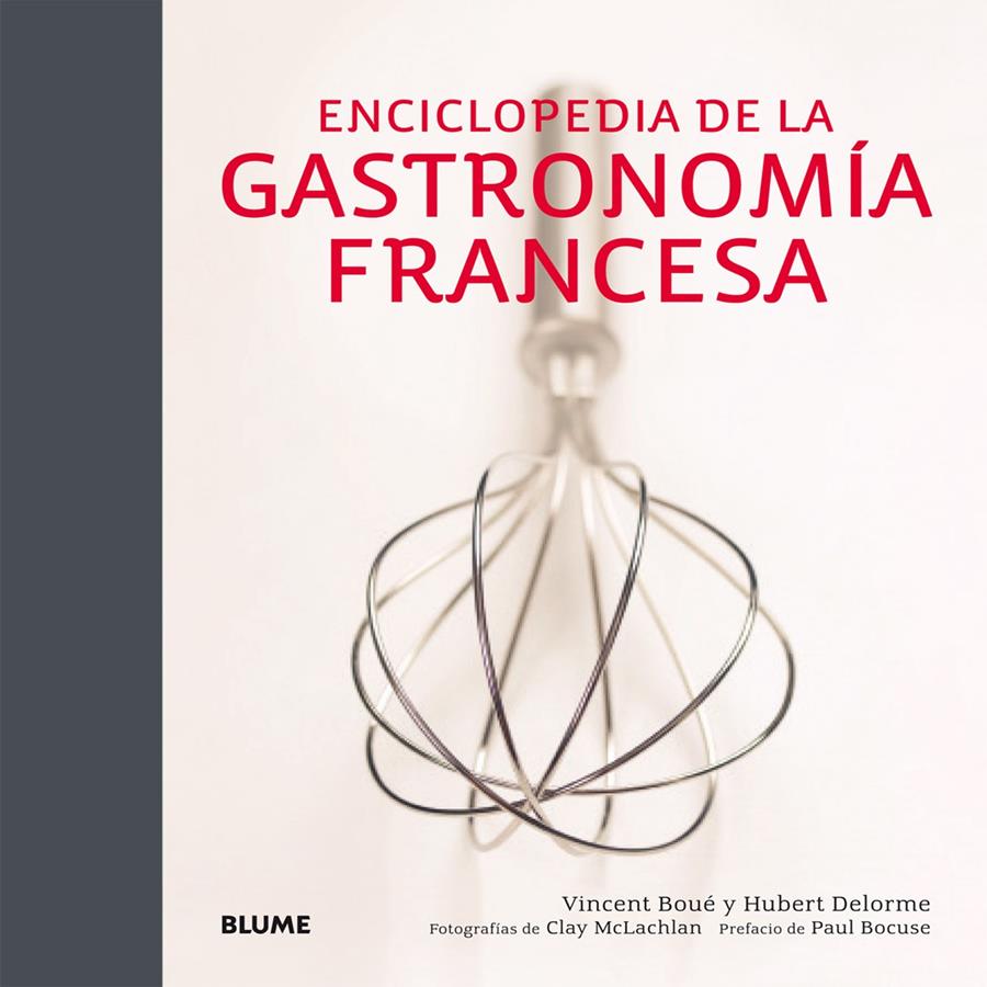 ENCICLOPEDIA DE LA GASTRONOM¡A FRANCESA | 9788416138265 | BOUÉ, VINCENT/DELORME, HUBERT/MCLACHLAN, CLAY
