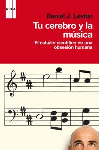 TU CEREBRO Y LA MUSICA | 9788490060254 | LEVITIN , DANIEL J.