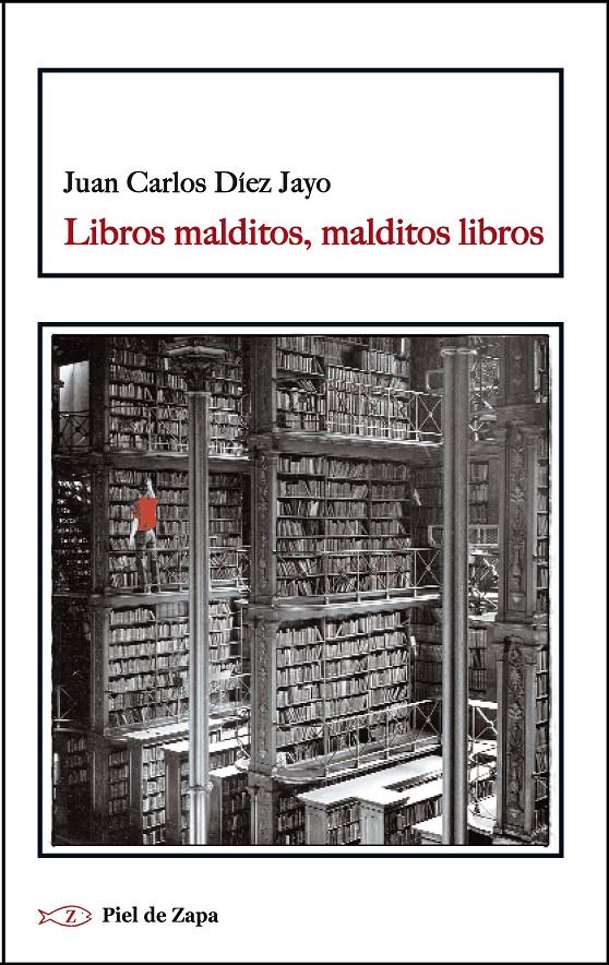 LIBROS MALDITOS, MALDITOS LIBROS | 9788415216735 | DÍEZ JAYO, JUAN CARLOS