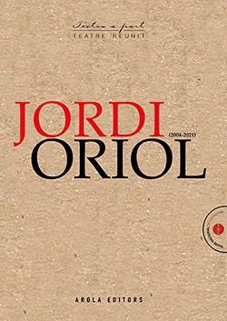 JORDI ORIOL (2004-2021) TEATRE REUNIT | 9788412348668 | ORIOL, JORDI
