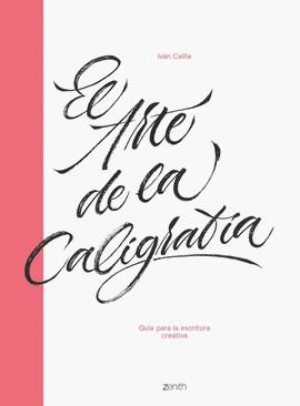 EL ARTE DE LA CALIGRAFIA | 9788408216063 | CAIÑA TRIGAS, IVAN