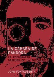 LA CÁMARA DE PANDORA | 9788425222887 | FONTCUBERTA, JOAN