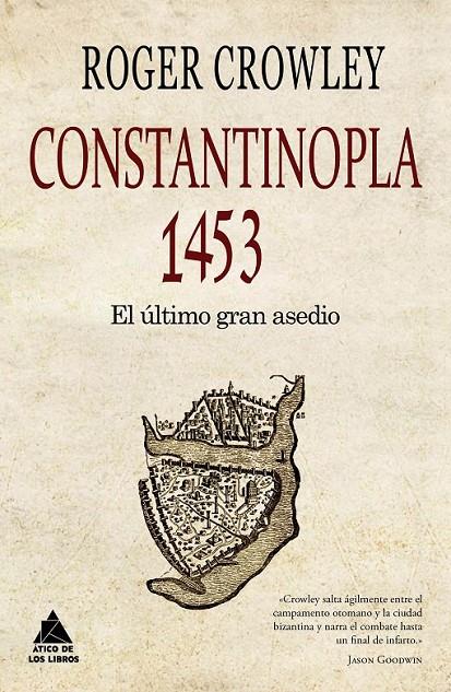 CONSTANTINOPLA. EL ÚLTIMO GRAN ASEDIO, 1453 | 9788493972080 | CROWLEY, ROGER