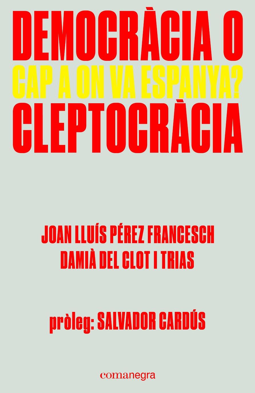 DEMOCRÀCIA O CLEPTOCRÀCIA | 9788416605309 | PÉREZ FRANCESCH, JOAN LLUÍS/DEL CLOT I TRIAS, DAMIÀ
