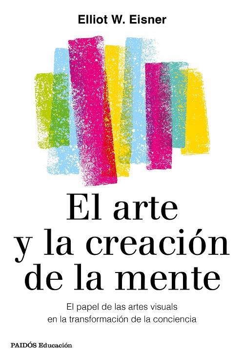 EL ARTE Y LA CREACIÓN DE LA MENTE | 9788449336980 | EISNER, ELIOT W.